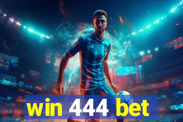 win 444 bet